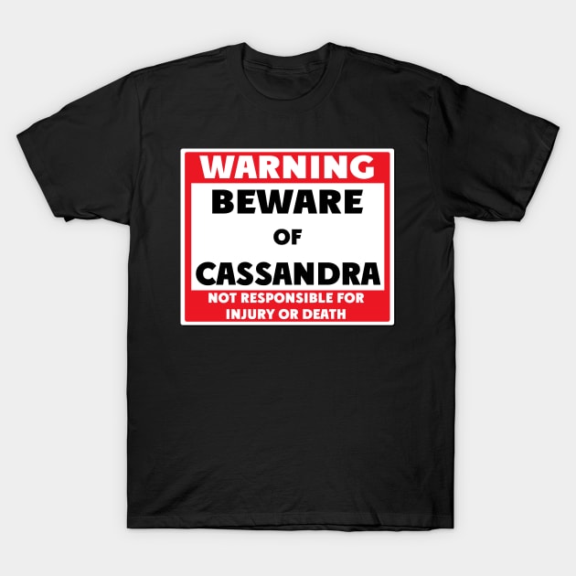 Beware of Cassandra T-Shirt by BjornCatssen